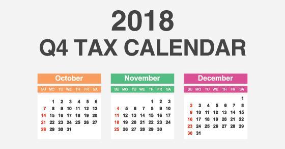 2018 Q4 tax calendar: Key deadlines for businesses and other employers